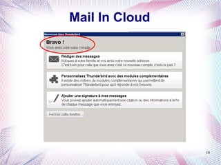 Mail In Cloud




                10
 