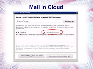 Mail In Cloud




                6
 