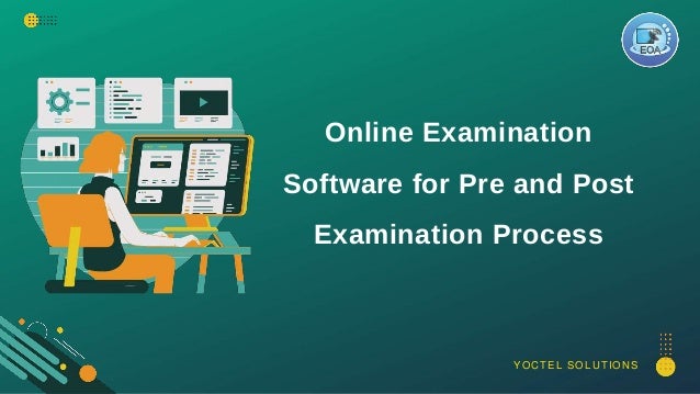 YOCTEL SOLUTIONS
Online Examination
Software for Pre and Post
Examination Process
 