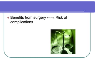 Benefits from surgery ←-> Risk of complications