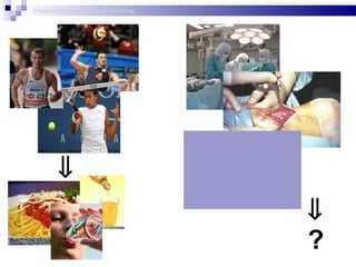  ?  Preoperative metabolic conditioning 