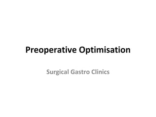 Preoperative Optimisation Surgical Gastro Clinics 