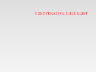 PREOPERATIVE CHECKLIST
 