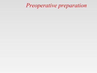 Preoperative preparation
 