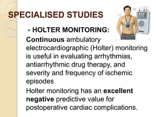 Recommendations for peri-operative coronary
angiography
The Class 1 recommendations for pre-operative
coronary angiography...