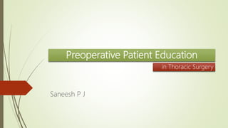 Preoperative Patient Education
Saneesh P J
in Thoracic Surgery
 