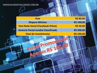WWW.GUIADIGITALCIDADE.COM.BRPreço Promocional Apenas R$ 180,00