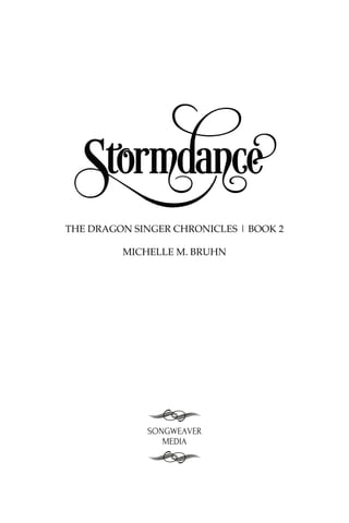 THE DRAGON SINGER CHRONICLES | BOOK 2
MICHELLE M. BRUHN
 