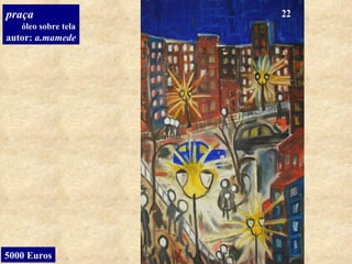 praça óleo sobre tela autor:  a.mamede 5000 Euros 
