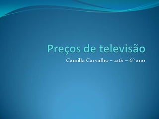 Camilla Carvalho – 2161 – 6° ano
 
