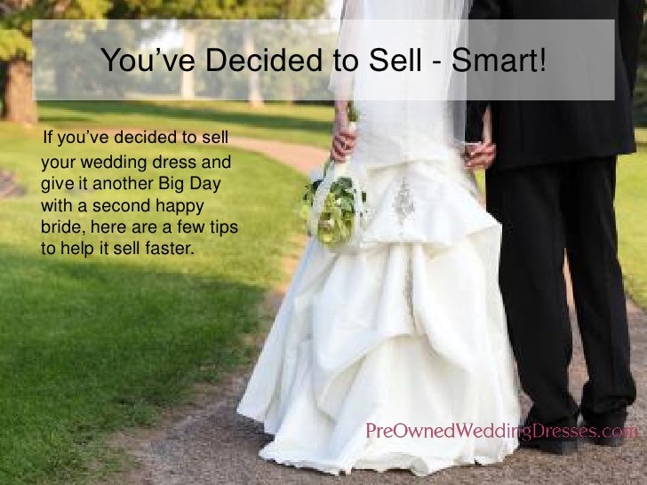Preownedweddingdresses Com Sell Wedding Dress Selling Tips