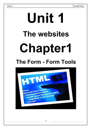 Prep. 2 Second Term
2
Unit 1
The websites
Chapter1
The Form - Form Tools
 