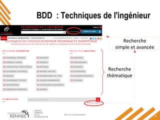 BDD : Techniques de l'ingénieur
titre de la présentation
11
Recherche
thématique
Recherche
simple et avancée
 