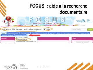 FOCUS : aide à la recherche
documentaire
titre de la présentation
5
 