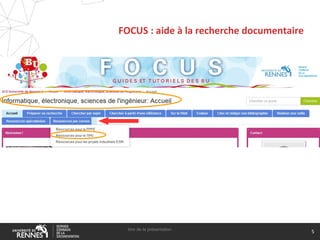 FOCUS : aide à la recherche documentaire
titre de la présentation
5
 