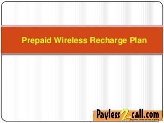Prepaid Wireless Recharge Plan
 