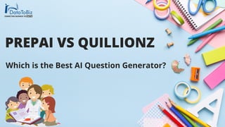 PREPAI VS QUILLIONZ
Which is the Best AI Question Generator?
 