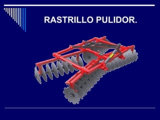 RASTRILLO PULIDOR. 
 