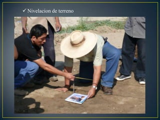  Nivelacion de terreno
 