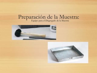 Disgregado PREPARACION DE MUESTRA DE SUELO DE CAMPO.pptx