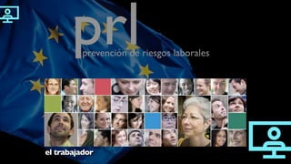 el trabajador
prevención de riesgos laborales
prl
 