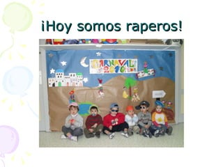 ¡Hoy somos raperos!