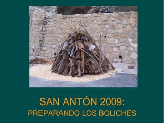 SAN ANTÓN 2009: PREPARANDO LOS BOLICHES 