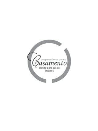 CCCCCCCCCCCCasamentoCasamentoC
preparando-se para o
auxílio para casais
Cauxílio para casais
C
cristãos
 