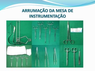 ARRUMAÇÃO DA MESA DE
INSTRUMENTAÇÃO
 