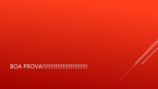 BOA PROVA!!!!!!!!!!!!!!!!!!!!!!!!!!!
 
