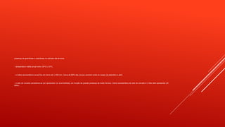 presença de gramíneas e ciperáceas no estrado das árvores.
- temperatura média anual entre 18°C e 23°C.
- o índice pluviométrico anual fica em torno de 1.450 mm. Cerca de 80% das chuvas ocorrem entre os meses de setembro e abril.
- o solo do cerrado caracteriza-se por apresentar cor avermelhada, em função da grande presença de óxido ferroso. Outra característica do solo do cerrado é o fato dele apresentar pH
baixo.
 