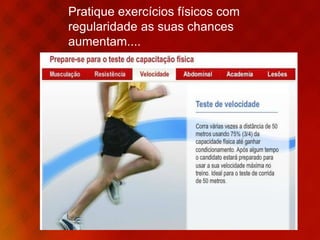 Pratique exercícios físicos com regularidade as suas chances aumentam....
