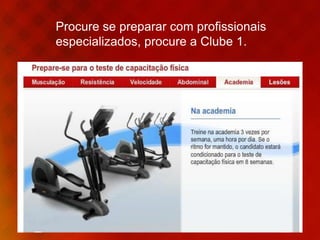 Procure se preparar com profissionais especializados, procure a Clube 1.