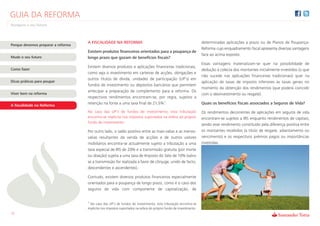 GUIA DA REFORMA
Assegure o seu futuro



                                    A FISCALIDADE NA REFORMA                                                        determinadas aplicações a prazo ou de Planos de Poupança-
Porque devemos preparar a reforma
                                                                                                                    Reforma cujo enquadramento fiscal apresenta diversas vantagens
                                    Existem produtos financeiros orientados para a poupança de
                                                                                                                    face ao acima exposto.
Mude o seu futuro                   longo prazo que gozam de benefícios fiscais?
                                                                                                                    Essas vantagens materializam-se quer na possibilidade de
                                    Existem diversos produtos e aplicações financeiras tradicionais,
Como fazer                                                                                                          dedução à colecta dos montantes inicialmente investidos (o que
                                    como seja o investimento em carteiras de acções, obrigações e
                                                                                                                    não sucede nas aplicações financeiras tradicionais) quer na
                                    outros títulos de dívida, unidades de participação (UP’s) em
Dicas práticas para poupar                                                                                          aplicação de taxas de imposto inferiores às taxas gerais no
                                    fundos de investimento ou depósitos bancários que permitem
                                                                                                                    momento da obtenção dos rendimentos (que poderá coincidir
                                    antecipar a preparação de complemento para a reforma. Os
Viver bem na reforma                                                                                                com o desinvestimento ou resgate).
                                    respectivos rendimentos encontram-se, por regra, sujeitos a
A fiscalidade na Reforma
                                    retenção na fonte a uma taxa final de 21,5%1.                                   Quais os benefícios fiscais associados a Seguros de Vida?

                                    No caso das UP’s de fundos de investimento, esta tributação                     Os rendimentos decorrentes de aplicações em seguros de vida
                                    encontra-se implícita nos impostos suportados na esfera do próprio              encontram-se sujeitos a IRS enquanto rendimentos de capitais,
                                    fundo de investimento.
                                                                                                                    sendo esse rendimento constituído pela diferença positiva entre
                                    Por outro lado, o saldo positivo entre as mais-valias e as menos-               os montantes recebidos (a título de resgate, adiantamento ou
                                    valias resultantes da venda de acções e de outros valores                       vencimento) e os respectivos prémios pagos ou importâncias
                                    mobiliários encontra-se actualmente sujeito a tributação a uma                  investidas.
                                    taxa especial de IRS de 20% e a transmissão gratuita (por morte
                                    ou doação) sujeita a uma taxa de Imposto do Selo de 10% (salvo
                                    se a transmissão for realizada a favor de cônjuge, unido de facto,
                                    descendentes e ascendentes).

                                    Contudo, existem diversos produtos financeiros especialmente
                                    orientados para a poupança de longo prazo, como é o caso dos
                                    seguros de vida com componente de capitalização, de


                                    1
                                      No caso das UP’s de fundos de investimento, esta tributação encontra-se
                                    implícita nos impostos suportados na esfera do próprio fundo de investimento.
12
 