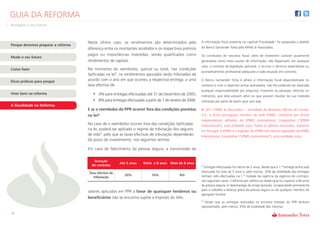 GUIA DA REFORMA
Assegure o seu futuro



                                    Neste último caso, os rendimentos são determinados pela              A informação fiscal presente no capítulo"Fiscalidade" foi preparada a pedido
Porque devemos preparar a reforma
                                    diferença entre os montantes recebidos e os respectivos prémios      do Banco Santander Totta pela KPMG & Associados.

                                    pagos ou importâncias investidas, sendo qualificados como            Os conteúdos de natureza fiscal, além de revestirem carácter puramente
Mude o seu futuro
                                    rendimentos de capitais.                                             generalista como meio auxiliar de informação, não dispensam, em qualquer
                                                                                                         caso, a consulta da legislação aplicável, o recurso a técnicos especialistas ou
Como fazer                          No momento do reembolso, parcial ou total, nas condições
                                                                                                         aconselhamento profissional adequado a cada situação em concreto.
                                    tipificadas na lei2, os rendimentos apurados serão tributados de
Dicas práticas para poupar          acordo com o ano em que ocorreu a respectiva entrega, a uma          O Banco Santander Totta é alheio á informação fiscal disponibilizada no
                                    taxa efectiva de:                                                    contexto e com o objectivo acima assinalados, não lhe podendo ser assacada
                                                                                                         qualquer responsabilidade por prejuízos, materiais ou pessoais, directos ou
Viver bem na reforma                   • 4% para entregas efectuadas até 31 de Dezembro de 2005;         indirectos, que dela possam advir ou que possam resultar da sua indevida
                                       • 8% para entregas efectuadas a partir de 1 de Janeiro de 2006.   utilização por parte de quem quer que seja.
A fiscalidade na Reforma
                                    E se o reembolso do PPR ocorrer fora das condições previstas         © 2011 KPMG & Associados – Sociedade de Revisores Oficiais de Contas,
                                    na lei?                                                              S.A., a firma portuguesa membro da rede KPMG, composta por firmas
                                                                                                         independentes afiliadas da KPMG International Cooperative (“KPMG
                                    No caso de o reembolso ocorrer fora das condições tipificadas        International”), uma entidade suíça. Todos os direitos reservados. Impresso
                                    na lei, poderá ser aplicado o regime de tributação dos seguros       em Portugal. A KPMG e o logótipo da KPMG são marcas registadas da KPMG
                                    de vida3, pelo que as taxas efectivas de tributação dependerão       International Cooperative (“KPMG International”), uma entidade suíça.
                                    do prazo do investimento, nos seguintes termos:

                                    Em caso de falecimento da pessoa segura, a transmissão de

                                       Duração
                                                       Até 5 anos    Entre e 8 anos Mais de 8 anos
                                      do contrato                                                        2
                                                                                                           Entregas efectuadas há menos de 5 anos, desde que a 1.ª entrega tenha sido
                                    Taxa efectiva de                                                     efectuada há mais de 5 anos e, pelo menos, 35% da totalidade das entregas
                                                          20%             16%              8%            tenham sido efectuadas na 1.ª metade da vigência da vigência do contrato,
                                       tributação
                                                                                                         nos seguintes casos: i) reforma por velhice ou idade igual ou superior a 60 anos
                                                                                                         da pessoa segura; ii) desemprego de longa duração, incapacidade permanente
                                                                                                         para o trabalho e doença grave da pessoa segura ou de qualquer membro do
                                    valores aplicados em PPR a favor de quaisquer herdeiros ou
                                                                                                         agregado familiar.
                                    beneficiários não se encontra sujeita a Imposto do Selo.
                                                                                                         3
                                                                                                           Desde que as entregas realizadas na primeira metade do PPR tenham
                                                                                                         representado, pelo menos, 35% da totalidade das mesmas.

15
 
