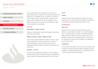 GUIA DA REFORMA
Assegure o seu futuro



                                    Em casa. No escritório. Em movimento ou ao almoço. As             LAZER
Porque devemos preparar a reforma
                                    oportunidades para ir poupando são inúmeras, sem precisar de
                                                                                                      Cinema
                                    hipotecar a sua qualidade de vida, as saídas com a família ou
Mude o seu futuro
                                    com os amigos. Siga os nossos conselhos e coloque-os em           Esqueça a ida ao cinema à quinta-feira. Aproveite o inicio da
                                    prática, tendo o cuidado de não cair em exageros. Tomar o         semana para ir ver o filme que tanto lhe apetece, de preferência
Como fazer
                                    pequeno-almoço fora uma vez por outra (não todos os dias)         à segunda-feira, porque vai poupar de certeza um euro.
                                    não vai prejudicar a sua poupança.
Dicas práticas para poupar                                                                            TRANSPORTES
                                    EM CASA                                                           Ande a pé
Viver bem na reforma
                                    Electricidade – Poupa: 50 euros
                                                                                                      Esqueça o carro e opte pelos transportes públicos para se
A fiscalidade na Reforma            Substitua cinco lâmpadas normais por lâmpadas económicas e        deslocar e vá a pé sempre que puder. A sua carteira agradece,
                                    poupe cerca de 50 euros.                                          mas a sua saúde também. Ao andar de transportes públicos
                                                                                                      pode aproveitar a viagem para colocar a leitura em dia, ver a
                                    Máquina de lavar a roupa – Poupa 16 euros
                                                                                                      paisagem ou organizar a sua agenda. Quanto a andar a pé, o
                                    Lave a roupa a baixas temperaturas. Não só “poupa” a roupa,       seu coração será o primeiro a ficar satisfeito, mas também os
                                    como poupa dinheiro. Ganhará ainda mais se só utilizar a          seus outros músculos.
                                    máquina quando tem roupa suficiente para usufruir da
                                                                                                      Combustível
                                    capacidade máxima do tambor e sempre nos programas mais
                                    económicos.                                                       Se tiver mesmo que andar de carro ou de mota, aproveite cada
                                                                                                      vez que for ao hipermercado para atestar o depósito. É que as
                                    Stand By – 37 euros
                                                                                                      “bombas” nos hipermercados vendem o combustível cerca de
                                    Da próxima vez que desligar a televisão ou o rádio, esqueça o     5 cêntimos abaixo dos preços praticados.
                                    controlo remoto e faça-o no botão. Evite deixar os aparelhos em
                                    stand by, porque só a televisão pode custar-lhe mais 37 euros.




7
 