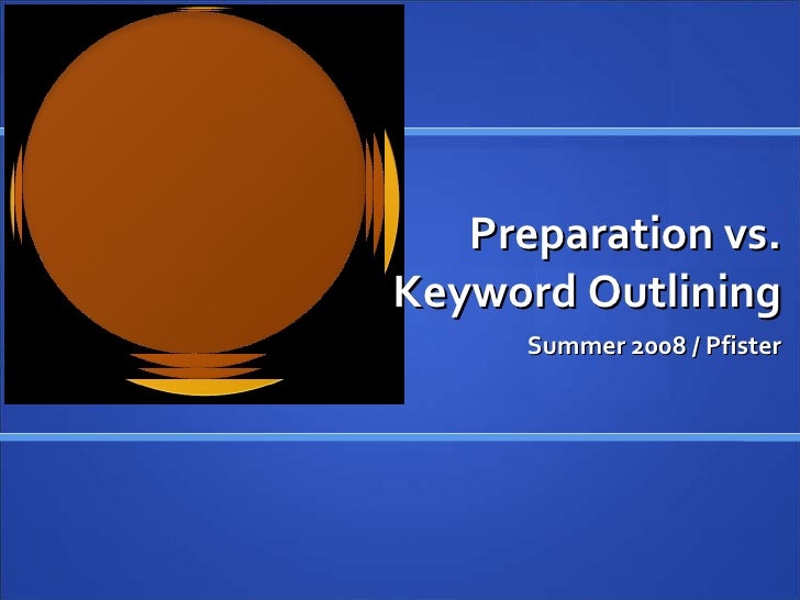 Preparation Vs Keyword Outline Preparation Vs Keyword Outline