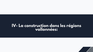 IV- La construction dans les régions
vallonnées:
 