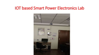 IOT based Smart Power Electronics Lab
 