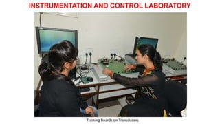 INSTRUMENTATION AND CONTROL LABORATORY
Training Boards on Transducers
 