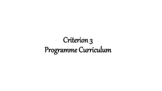 Criterion 3
Programme Curriculum
 