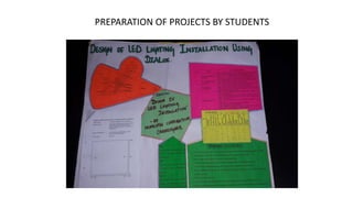 PREPARATION OF PROJECTS BY STUDENTS
 