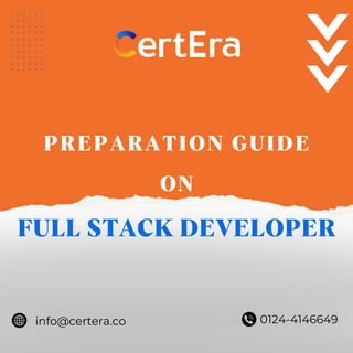 0124-4146649
info@certera.co
PREPARATION GUIDE
ON
FULL STACK DEVELOPER
 
