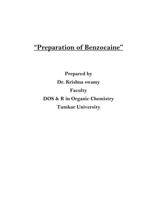 “Preparation of Benzocaine”
Prepared by
Dr. Krishna swamy
Faculty
DOS & R in Organic Chemistry
Tumkur University
 