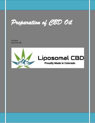 Preparation of CBD Oil
5/2/2018
Liposomal CBD
 