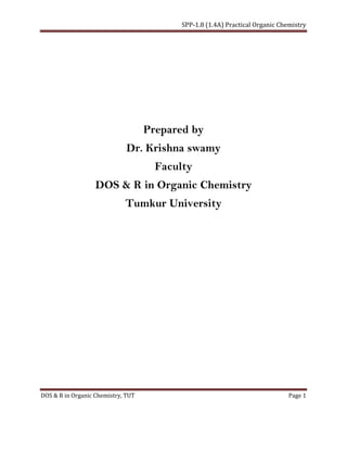 SPP-1.8 (1.4A) Practical Organic Chemistry
DOS & R in Organic Chemistry, TUT Page 1
Prepared by
Dr. Krishna swamy
Faculty
DOS & R in Organic Chemistry
Tumkur University
 