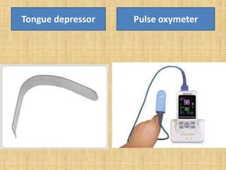 Tongue depressor Pulse oxymeter
 