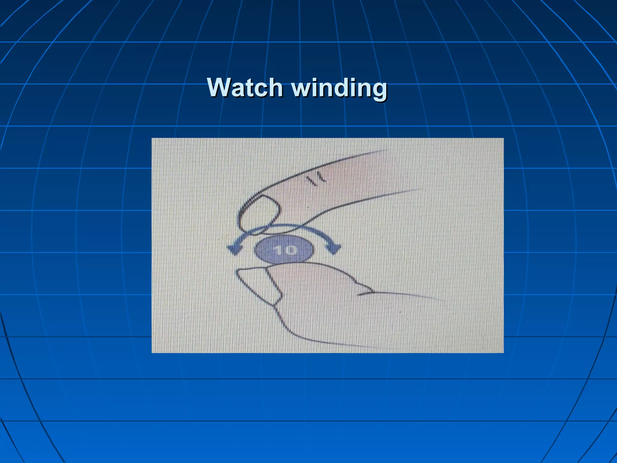 Watch windingWatch winding
 