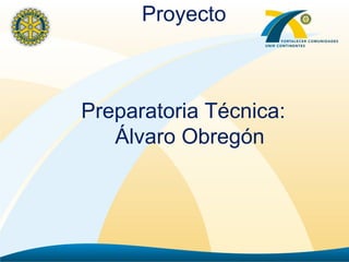 [object Object],Preparatoria Técnica: Álvaro Obregón 