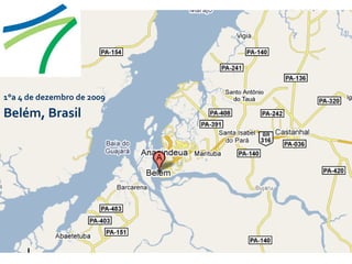 1°a 4 de dezembro de 2009 Belém, Brasil 